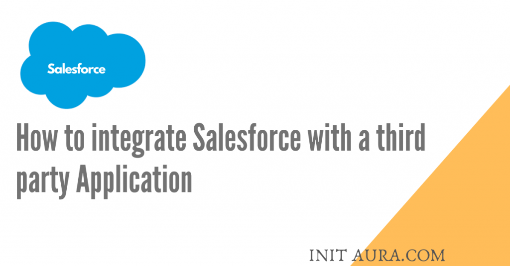 How to integrate Salesforce with a third party Application