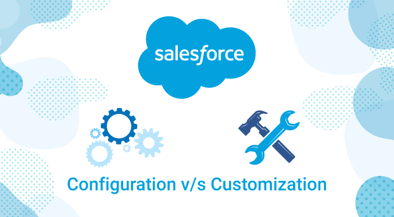 Salesforce-Configuration-Vs-Customization